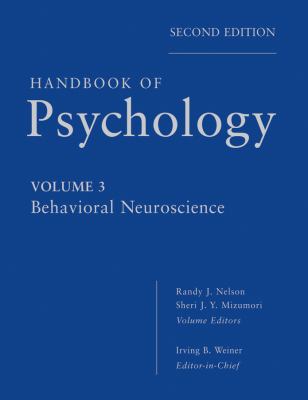 Handbook of Psychology, Behavioral Neuroscience Vol. 3