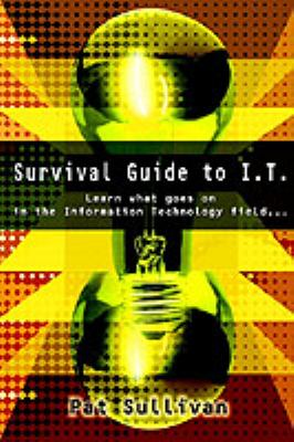 Survival Guide to I. T.
