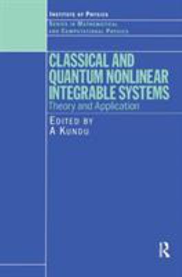 Classical and Quantum Nonlinear Integrable Systems : Theory and Application