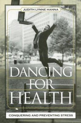 Dancing for Health : Conquering and Preventing Stress