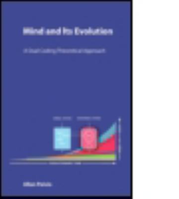 Mind and Its Evolution : A Dual Coding Theoretical Approach