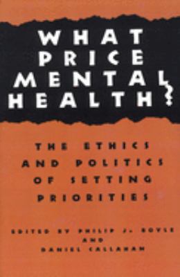 What Price Mental Health? : The Ethics and Politics of Setting Priorities