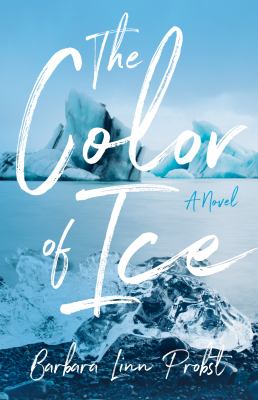 The Color of Ice : A Novel
