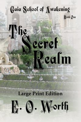 Gaia School of Awakening : The Secret Realm Book One