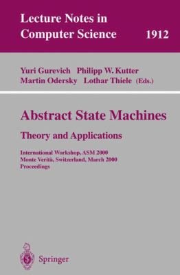 Abstract State Machines : Theory and Applications - International Workshop, ASM 2000 Monte Verita, Switzerland, March 2000 - Proceedings