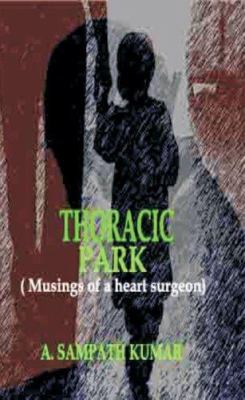 Thoracic Park : (Musings of a Heart Surgeon)