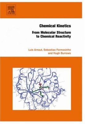 Chemical Kinetics : From Molecular Structure to Chemical Reactivity