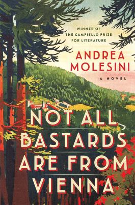 Not All Bastards Are from Vienna : A Novel