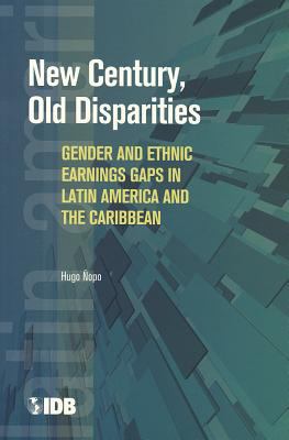 New Century, Old Disparities : Gender and Ethnic Earnings Gaps in Latin America and the Caribbean