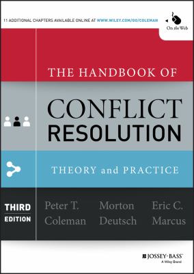 The Handbook of Conflict Resolution : Theory and Practice