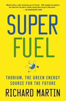 SuperFuel : Thorium, the Green Energy Source for the Future