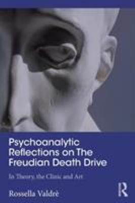 Psychoanalytic Reflections on the Freudian Death Drive