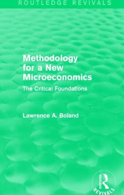 Methodology for a New Microeconomics (Routledge Revivals) : The Critical Foundations