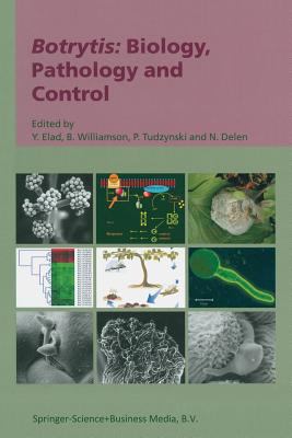 Botrytis : Biology, Pathology and Control