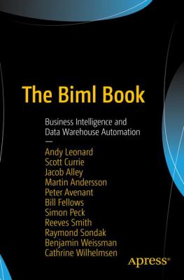 The Biml Book : Business Intelligence and Data Warehouse Automation