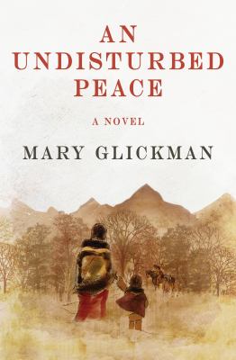 An Undisturbed Peace : A Novel