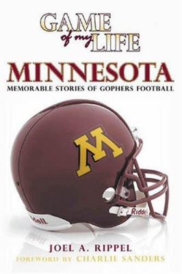 Game of My Life, Minnesota : Memorable Stories of Gophers Football