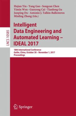 Intelligent Data Engineering and Automated Learning - IDEAL 2017 : 18th International Conference, Guilin, China, October 30 - November 1, 2017, Proceedings