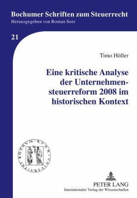 Eine Kritische Analyse der Unternehmensteuerreform 2008 Im Historischen Kontext