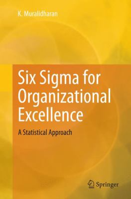 Six Sigma for Organizational Excellence : A Statistical Approach