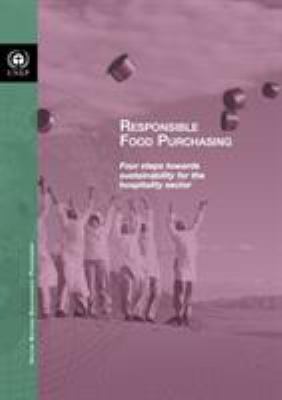 Responsible Food Purchasing : Four Steps Towards Sustainability for the Hospitality Sector