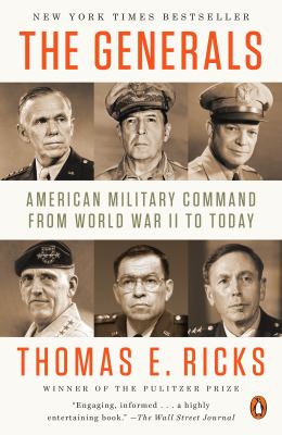 The Generals : American Military Command from World War II to Today