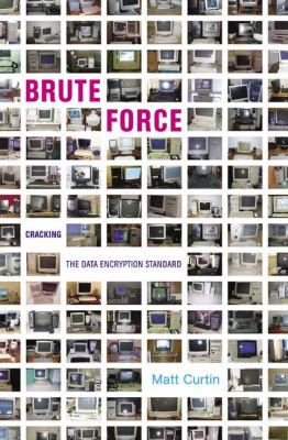 Brute Force : Cracking the Data Encryption Standard