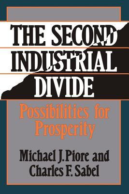 The Second Industrial Divide : Possibilities for Prosperity