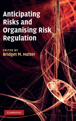 Anticipating Risks and Organizing Risk Regulation