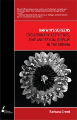 Darwin's Screens : Evolutionary Aesthetics, Time and Sexual Display in the Cinema