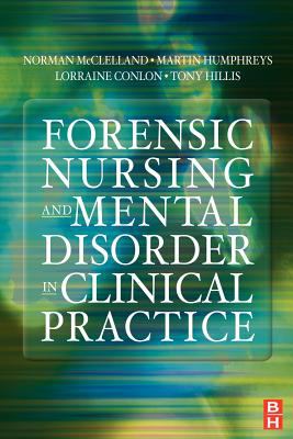 Forensic Nursing and Mental Disorder : Clinical Practice