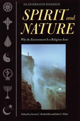 Spirit and Nature : Why the Environment Is a Religious Issue - An Interfaith Dialogue