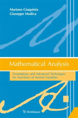 Mathematical Analysis : Foundations and Adavanced Techniques for Functions of Several Variables