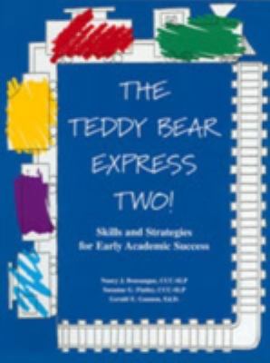 The Teddy Bear Express Two! : Skills and Strategies for Early Academic Success