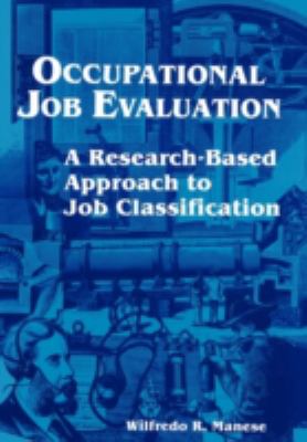 Occupational Job Evaluation : A Research-Based Approach to Job Classification