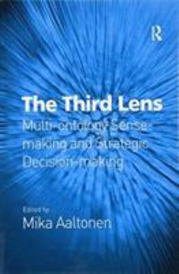 The Third Lens : Multi-Ontology Sense-making and Strategic Decision-making