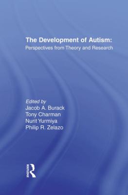The Development of Autism : Perspectives from Theory and Research