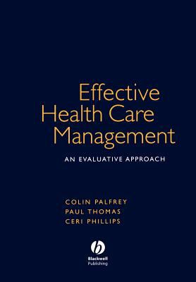 Effective Health Care Management : An Evaluative Approach