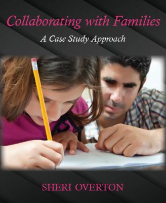 Collaborating with Families : A Case Study Approach