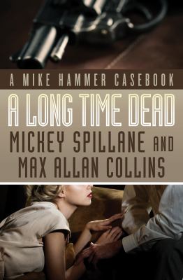 A Long Time Dead : A Mike Hammer Casebook
