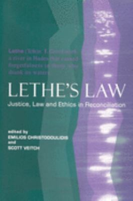 Lethe's Law : Justice, Law and Ethics in Reconciliation