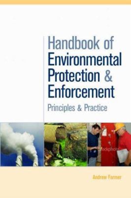 Handbook of Environmental Protection and Enforcement : Principles and Practice