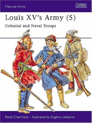 Louis XV's Army (5) : Colonial and Naval Troops