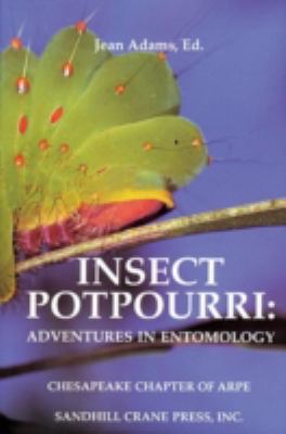 Insect Potpourri : Adventures in Entomology