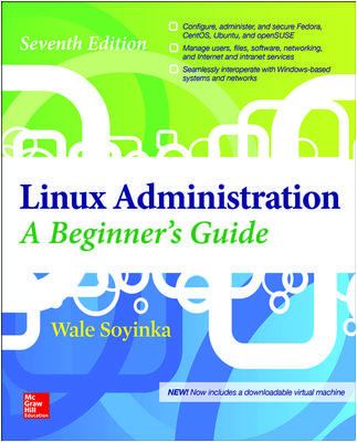 Linux Administration: a Beginner's Guide, Seventh Edition