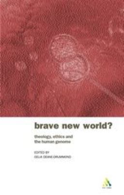 Brave New World? : Theology, Ethics and the Human Genome