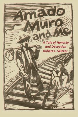 Amado Muro and Me : A Tale of Honesty and Deception
