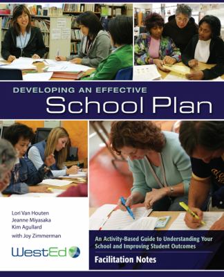 Developing an Effective School Plan : An Activity-Based Guide to Understanding Your School and Improving Student Outcomes, Facilitation Notes and CD-ROM