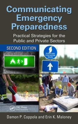 Communicating Emergency Preparedness : Practical Strategies for the Public and Private Sectors, Second Edition