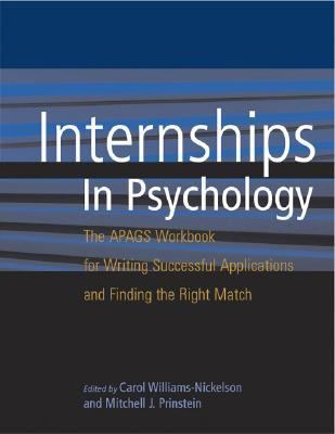Internships in Psychology : The APAGS Workbook for Writing Successful Applications and Finding the Right Match
